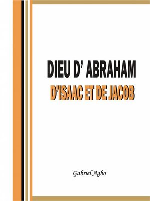 cover image of Dieu d'Abraham, d'Isaac et de Jacob